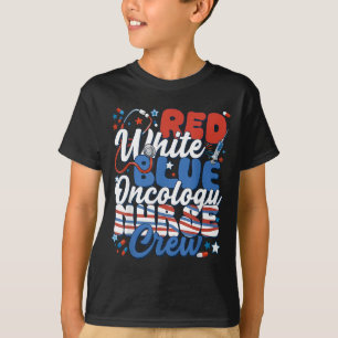 Red White Blue Oncology Nurse Crew 4th Of July T-Shirt