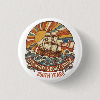 Red White & Booze Cruise 250th Years 3 Cm Round Badge