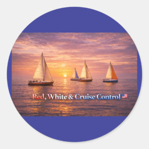 Red White & Cruise Control Poster Funny Patrioti Classic Round Sticker