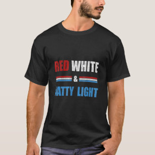Red White & Natty Light For Beer Amusing T-Shirt