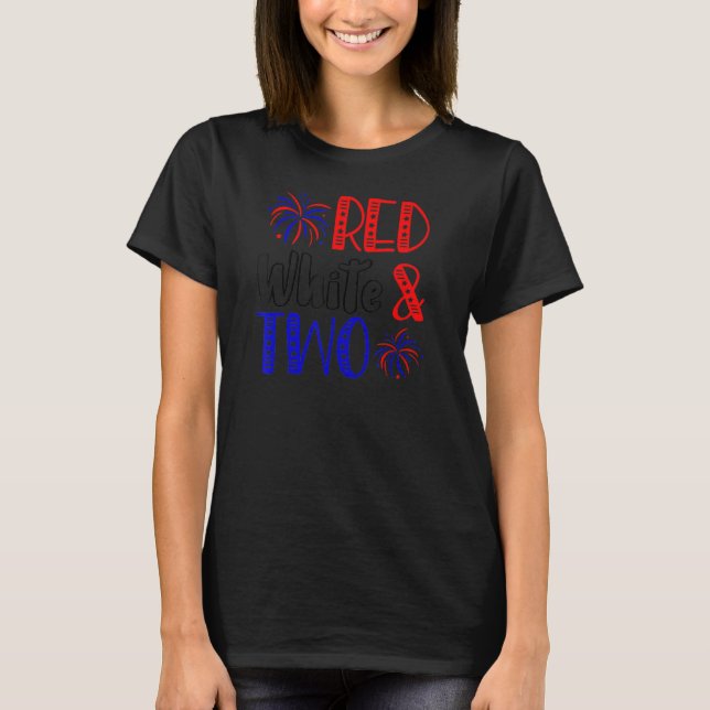 Red White & Two 2nd Birthday 4th Of July Independe T-Shirt (Front)