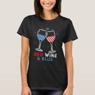 Red Wine And Blue  Wine Glass Fourth Of July T-Shirt