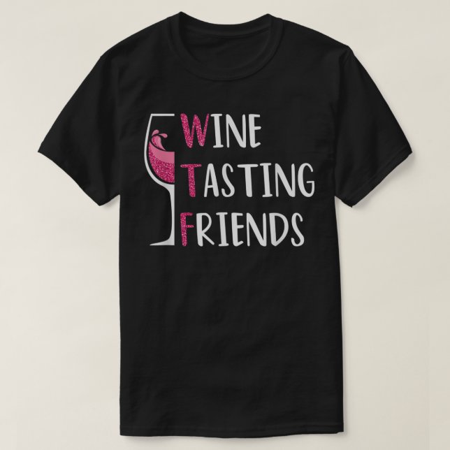 Red Wine Friends Drinking Glasses WTF Wine Tasting T-Shirt (Design Front)