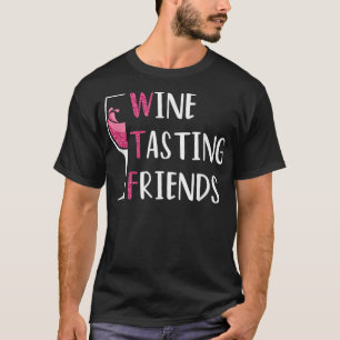 Red Wine Friends Drinking Glasses WTF Wine Tasting T-Shirt