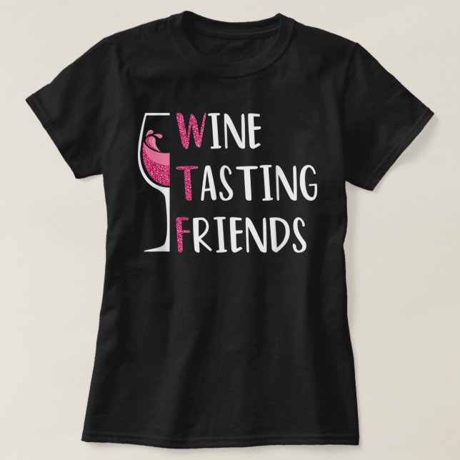 Red Wine Friends Drinking Glasses WTF Wine Tasting T-Shirt (Design Front)