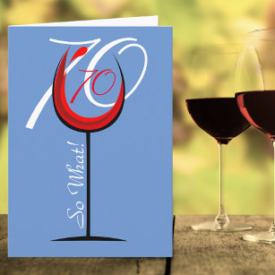 Red Wine Glass Funny Quote 70th Birthday Card