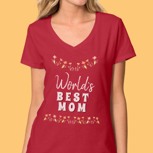 Red World`s Best Mum Flowers Floral Mother`s Day T-Shirt