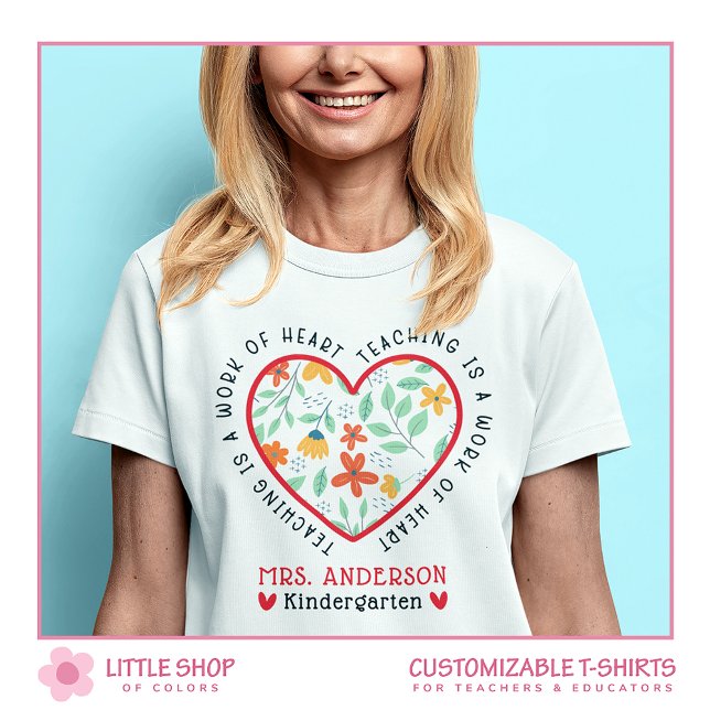 Red Yellow Floral Teaching is a Work of Heart T-Shirt (Creator Uploaded)