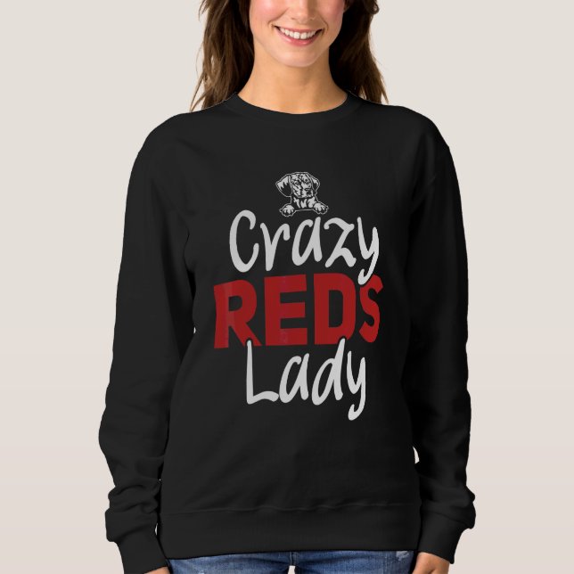 Redbone Coonhound Crazy Reds Lady Redbone Coonhoun Sweatshirt (Front)