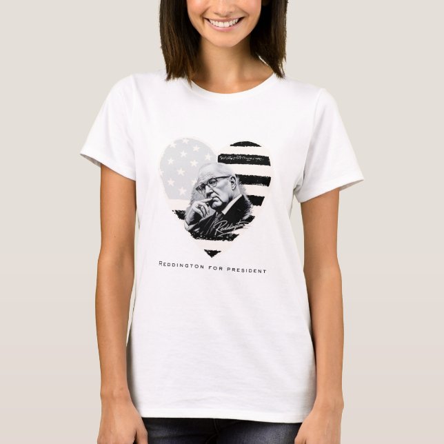 REDDINGTON FOR PRESIDENT T SHIRT (Front)
