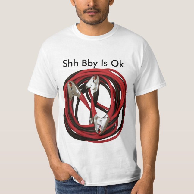 reddit Shh Bby Is Ok Jumper Cables T-Shirt (Front)