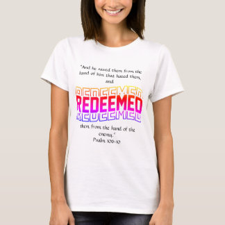 Redeemed Psalm 106:10  T-Shirt