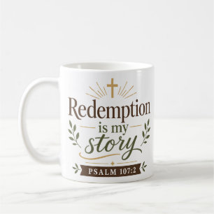 Redemption Is My Story Christian Hope Quote Coffee Mug