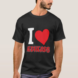 Redhair Pride - I Love Redheads T-Shirt