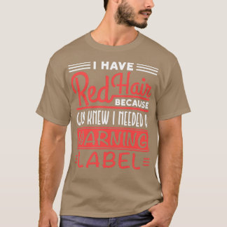 Redhead Shirt God Knew Needed Warning Label Shirt 