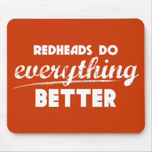 Redheads are Better Mousepad
