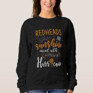 Redheads Are Sunshine Mixed With A Little Bit Of H Sweatshirt