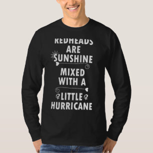 Redheads Are Sunshine Mixed With A Little Hurrican T-Shirt