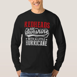 Redheads Are Sunshine Mixed With A Little Hurrican T-Shirt