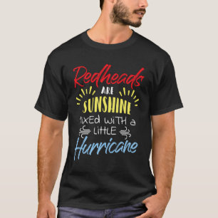 Redheads Are Sunshine Mixed With A Little Hurrican T-Shirt