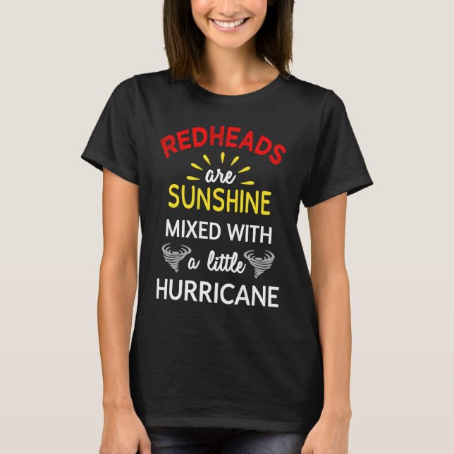 Redheads Are Sunshine Mixed With A Little Hurrican T-Shirt (Front)