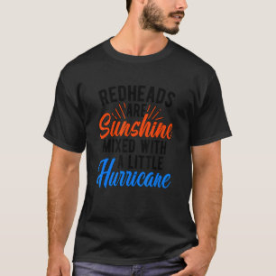 Redheads Are Sunshine Red Haired Ginger Redhead 1 T-Shirt
