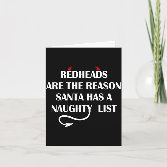 Redheads Are The Reason Santa Has A Naughty List  Card (Front)
