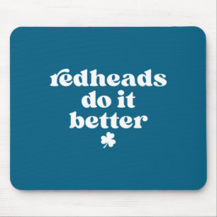 Redheads do better st patrick's day dibs on the mouse mat