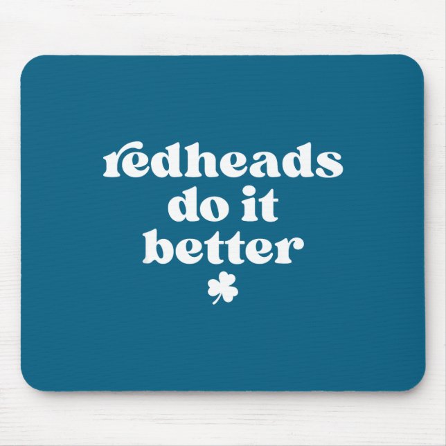 Redheads do better st patrick's day dibs on the mouse mat (Front)