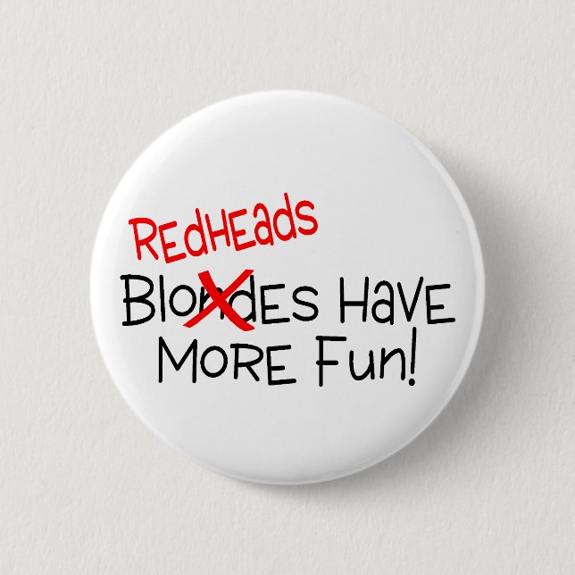 Redheads Have More Fun 6 Cm Round Badge (Front)