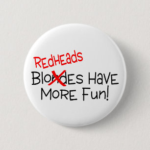 Redheads Have More Fun 6 Cm Round Badge