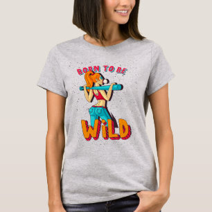 Redneck Woman Born To Be Wild T-Shirt