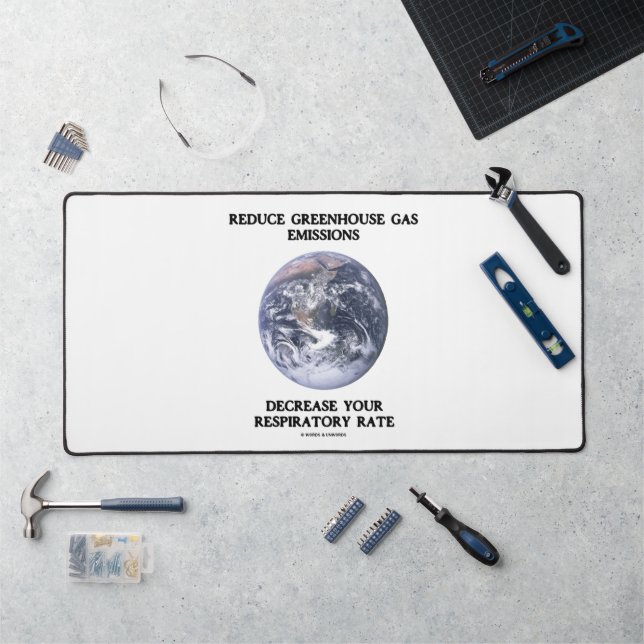 Reduce Greenhouse Gas Emissions (Humour) Desk Mat (Workstation)
