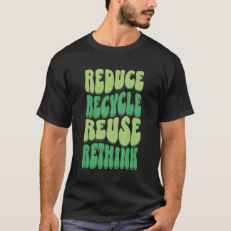 Reduce Recycle Reuse Rethink Backprint Eh Day T-Shirt