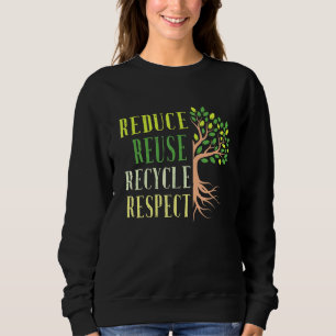 Reduce Reuse Recycle Climate Crisis Environmental Sweatshirt
