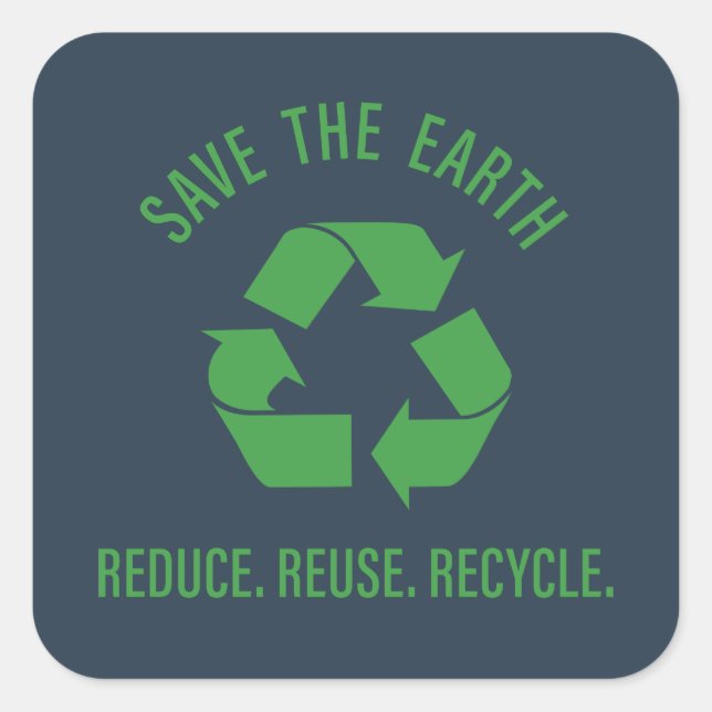 Reduce reuse recycle save the earth square sticker (Front)