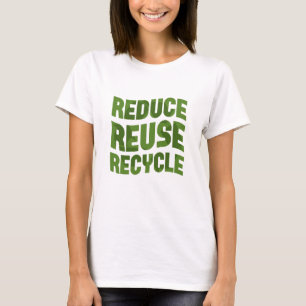Reduce reuse recycle T-Shirt