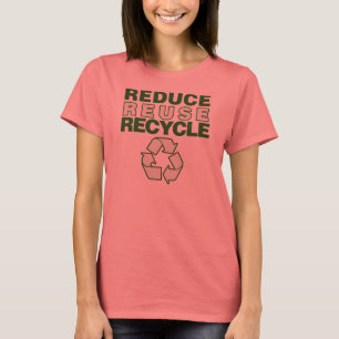 Reduce Reuse Recycle T-Shirt