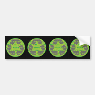 Reduce Reuse Recycle Today Bumper Sticker