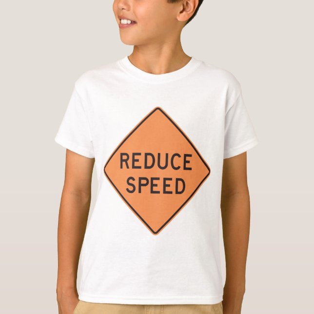 Reduce Speed Road Sign T-Shirt (Front)