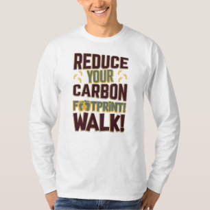 Reduce Your Carbon Footprint Walk Novelty T-Shirt