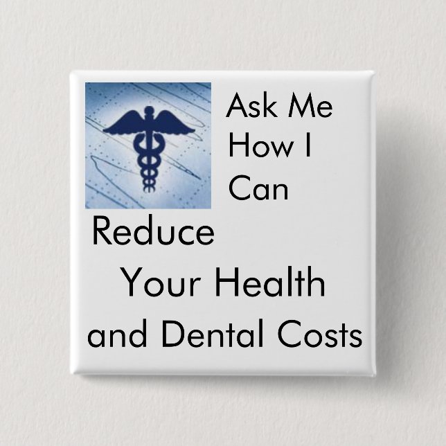 Reduce Your Health and Dental Costs - Medical 15 Cm Square Badge (Front)