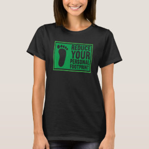 Reduce Your Personal Footprint Climate Change Eart T-Shirt