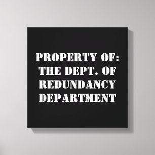 Redundancy Department Property Canvas Print