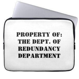 Redundancy Department Property Laptop Sleeve