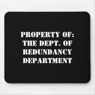 Redundancy Department Property Mouse Mat
