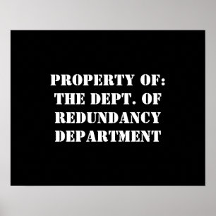 Redundancy Department Property Poster
