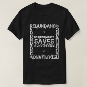 Redundancy nerdy joke v2 T-Shirt