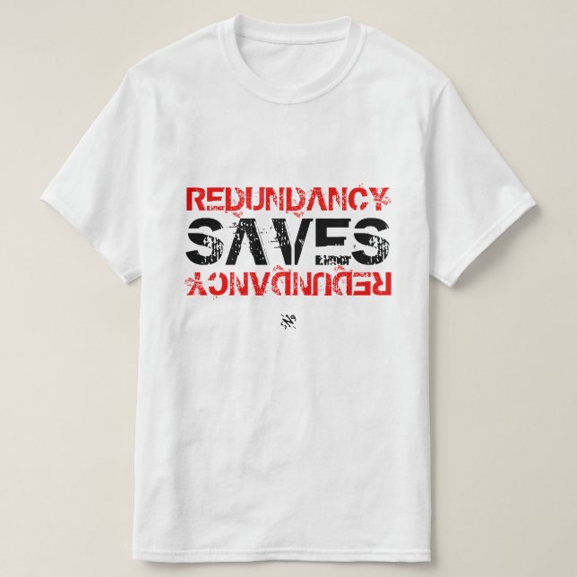 Redundancy saves T-Shirt (Design Front)