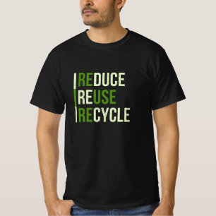 Reduzieren, Wiederverwenden, Recyceln Umweltschutz T-Shirt